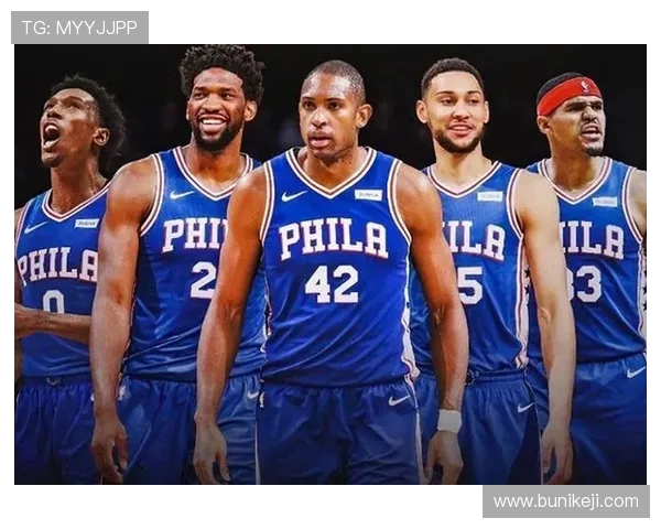 费城76人新赛季阵容深度全面升级冲击总冠军前景分析